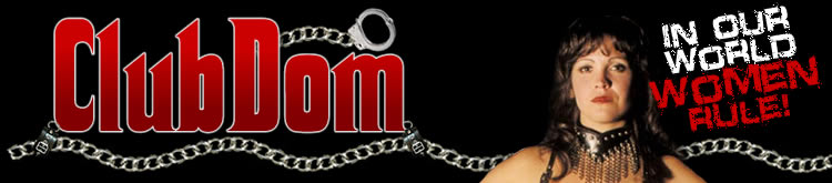 ClubDom - In Our World Women Rule!